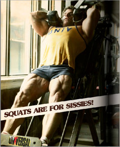 Universal Nutrition: Squats are for sissies!